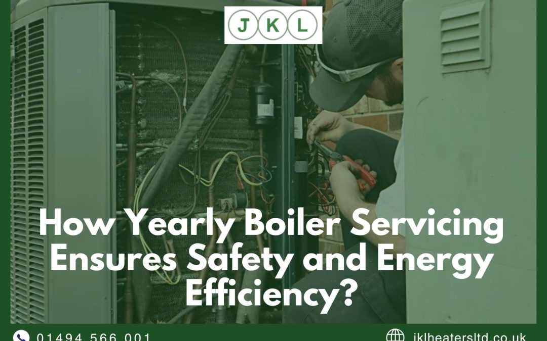 How Yearly Boiler Servicing Ensures Safety and Energy Efficiency?