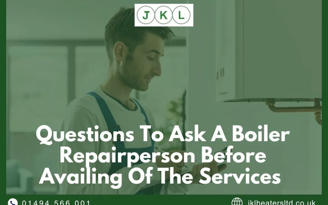 Questions To Ask A Boiler Repairperson Before Availing Of The Services